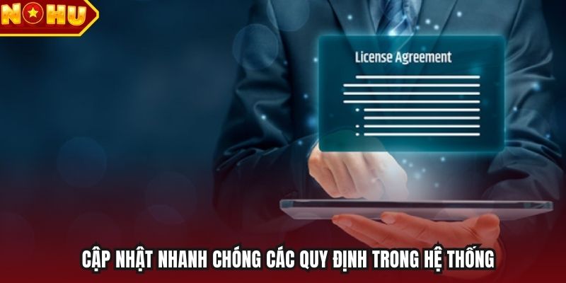 Cập nhật nhanh chóng các quy định trong hệ thống