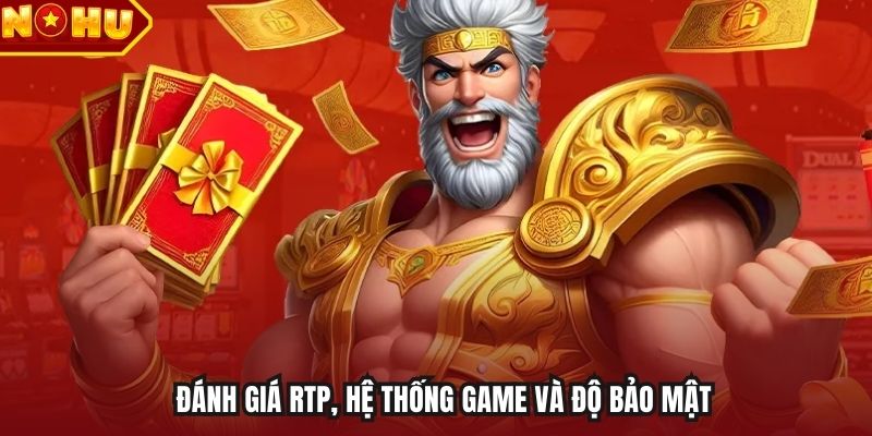 Đánh giá RTP, hệ thống game và độ bảo mật